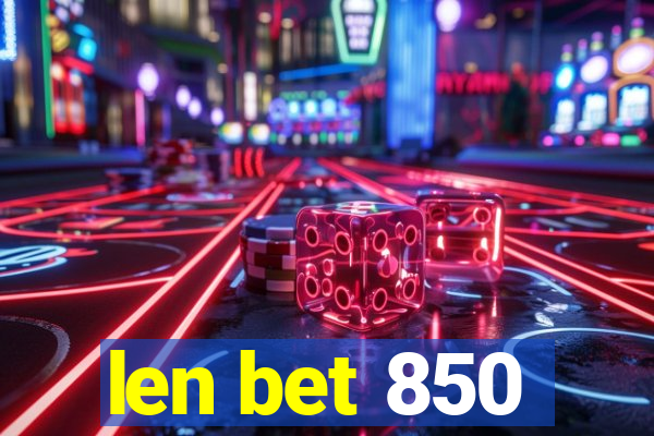 len bet 850